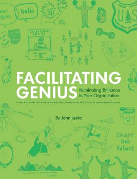 Скачать Facilitating Genius: Illuminating Brilliance in Your Organization - John Lesko
