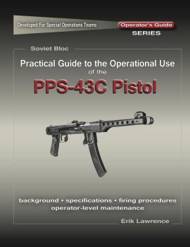 Скачать Practical Guide to the Use of the SEMI-AUTO PPS-43C Pistol/SBR - Erik Lawrence