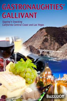 Скачать GastroNaughties' Gallivant - Sipping'n Snacking California Central Coast and Las Vegas - BuzzzzOff