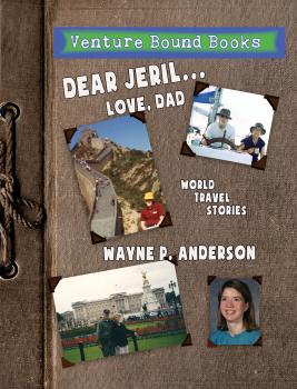 Скачать Dear Jeril... Love, Dad - Wayne P. Anderson