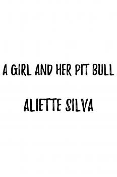 Скачать A Girl and her Pit Bull - Aliette Silva