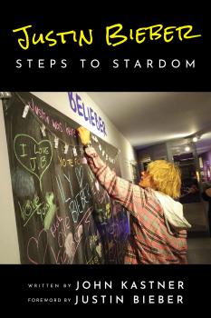 Скачать Justin Bieber: Steps to Stardom - John Kastner
