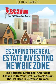 Скачать Escaping the Real Estate Investing Newbie Zone - Christopher Bruce