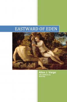 Скачать Eastward of Eden - Mrs Alice J Vargo Vargo