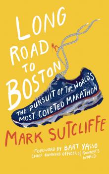Скачать Long Road to Boston - Mr Mark Sutcliffe
