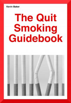 Скачать The Quit Smoking Guidebook - Mr Kevin Robert Baker