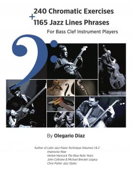 Скачать 240 Chromatic Exercises + 1165 Jazz Lines Phrases for Bass Clef Instrument Players - Olegario Diaz