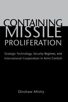 Скачать Containing Missile Proliferation - Dinshaw Mistry