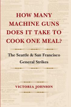 Скачать How Many Machine Guns Does It Take to Cook One Meal? - Victoria Johnson