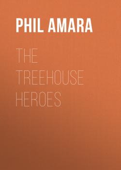 Скачать The Treehouse Heroes - Phil Amara