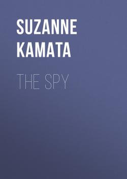Скачать The Spy - Suzanne Kamata