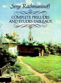Скачать Complete Preludes and Etudes-Tableaux - Serge Rachmaninoff
