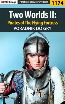Скачать Two Worlds II: Pirates of The Flying Fortress - Piotr Deja «Ziuziek»