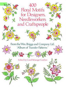 Скачать 400 Floral Motifs for Designers, Needleworkers and Craftspeople - Briggs & Co.