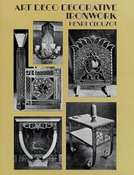 Скачать Art Deco Decorative Ironwork - Henri Clouzot