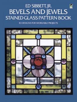 Скачать Bevels and Jewels Stained Glass Pattern Book - Ed Sibbett
