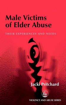 Скачать Male Victims of Elder Abuse - Jacki Pritchard
