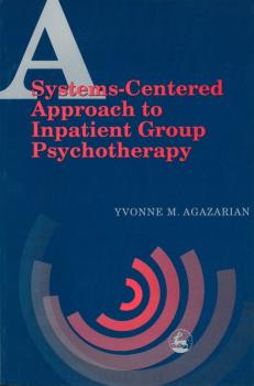 Скачать A Systems-Centered Approach to Inpatient Group Psychotherapy - Yvonne M Agazarian