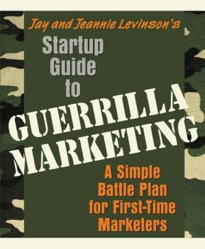 Скачать Startup Guide to Guerrilla Marketing - Jay Levinson Conrad