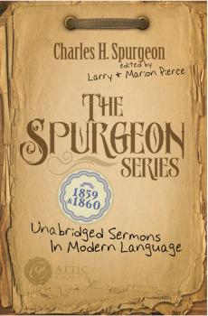 Скачать The Spurgeon Series 1859 & 1860 - Charles H. Spurgeon
