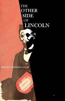 Скачать The Other Side of Lincoln - Welby Thomas Cox, Jr.