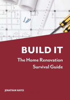 Скачать Build It, The Home Renovation Survival Guide - Mr Jonathan Hayes