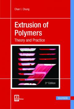 Скачать Extrusion of Polymers 3E - Chan I. Chung
