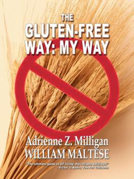 Скачать The Gluten-Free Way: My Way - William Maltese