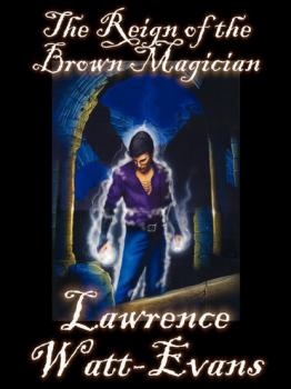 Скачать The Reign of the Brown Magician - Lawrence  Watt-Evans