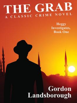 Скачать The Grab: A Classic Crime Novel - Gordon  Landsborough