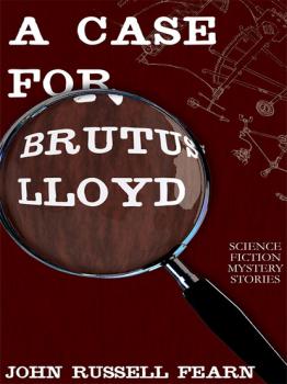 Скачать A Case for Brutus Lloyd - John Russell Fearn