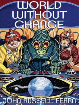 Скачать World Without Chance: Classic Pulp Science Fiction Stories in the Vein of Stanley G. Weinbaum - John Russell Fearn