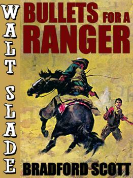 Скачать Bullets for a Ranger: A Walt Slade Western - Bradford Scott