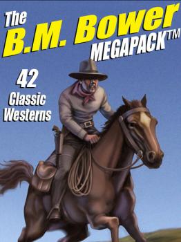 Скачать The B.M. Bower MEGAPACK ® - B.M.  Bower