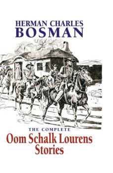 Скачать The Complete Oom Schalk Lourens Stories - Herman Charles Bosman