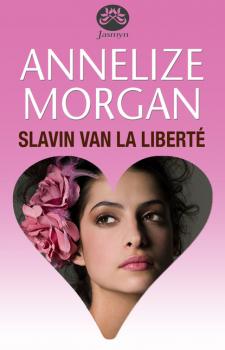 Скачать Slavin van La Liberté - Annelize Morgan