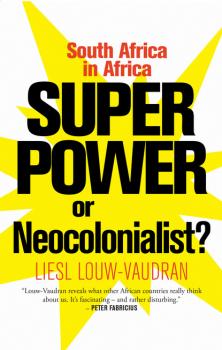 Скачать Superpower or Neocolonialist? - Liesl Louw-Vaudran