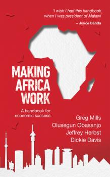 Скачать Making Africa Work - Greg Mills