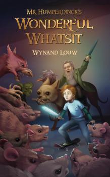 Скачать Mr Humperdinck's Wonderful Whatsit (2017 ed) - Wynand Louw