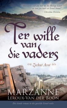 Скачать Ter wille van die vaders (Israel-reeks 10) - Marzanne Leroux-Van der Boon
