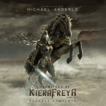 Скачать Goddess Complete - Chronicles Of KieraFreya, Book 3 (Unabridged) - Michael Anderle