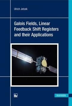 Скачать Galois Fields, Linear Feedback Shift Registers and Their Applications - Ulrich Jetzek