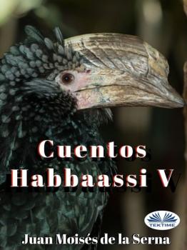 Скачать Cuentos Habbaassi V - Juan Moisés De La Serna