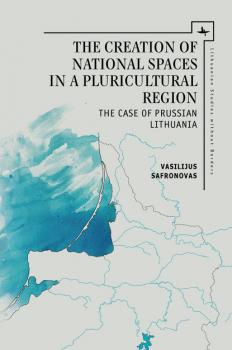 Скачать The Creation of National Spaces in a Pluricultural Region - Vasilijus Safronovas