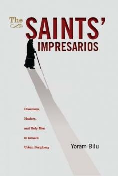 Скачать The Saints' Impresarios - Yoram Bilu