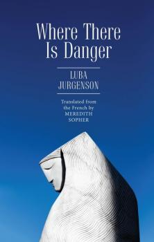 Скачать Where There Is Danger - Luba Jurgenson