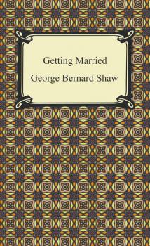 Скачать Getting Married - GEORGE BERNARD SHAW