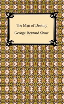 Скачать The Man Of Destiny - GEORGE BERNARD SHAW