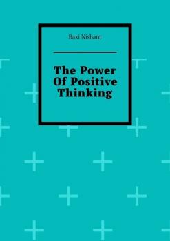 Скачать The Power Of Positive Thinking - Baxi Nishant