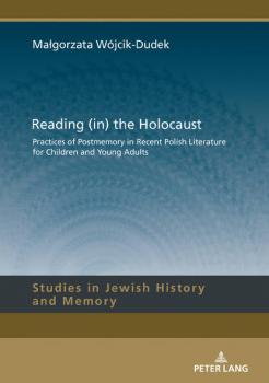 Скачать Reading (in) the Holocaust - Malgorzata Wójcik-Dudek